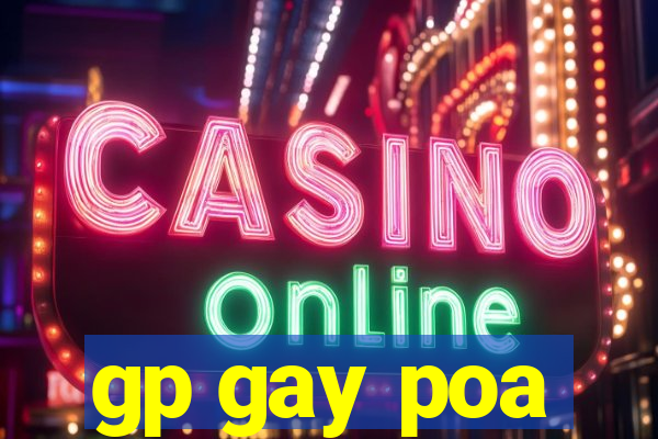 gp gay poa